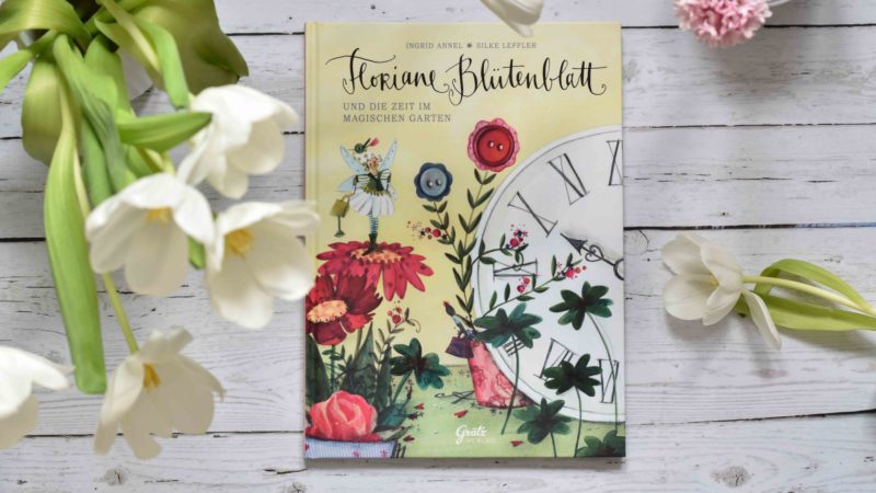 Floriane Blütenblatt – Ein modernes Märchen von Ingrid Annel, illustriert von Silke Leffler
